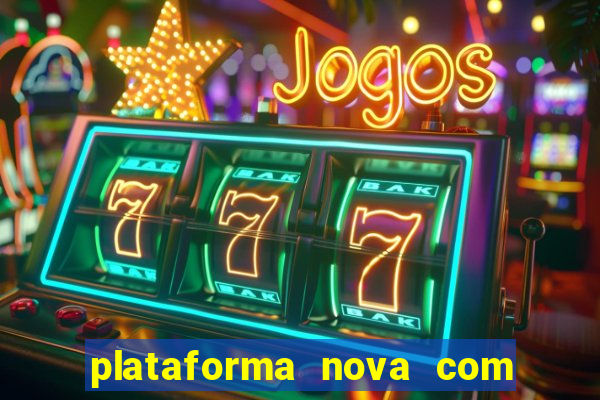 plataforma nova com bonus no cadastro